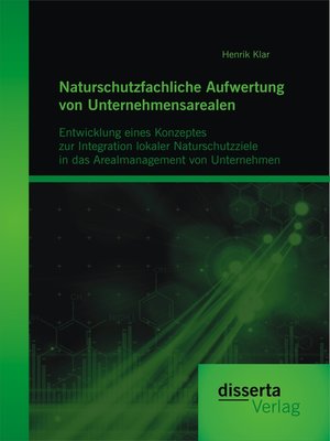 cover image of Naturschutzfachliche Aufwertung von Unternehmensarealen